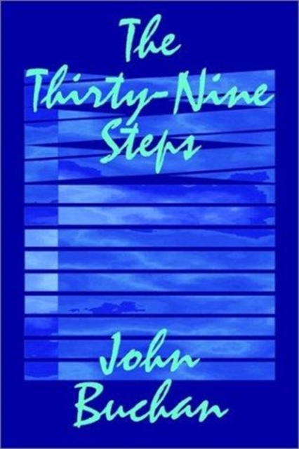 The Thirty-Nine Steps by John Buchan, Fiction, Mystery & Detective, Hardback Book