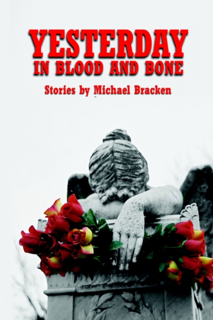 Yesterday in Blood and Bone, Hardback Book