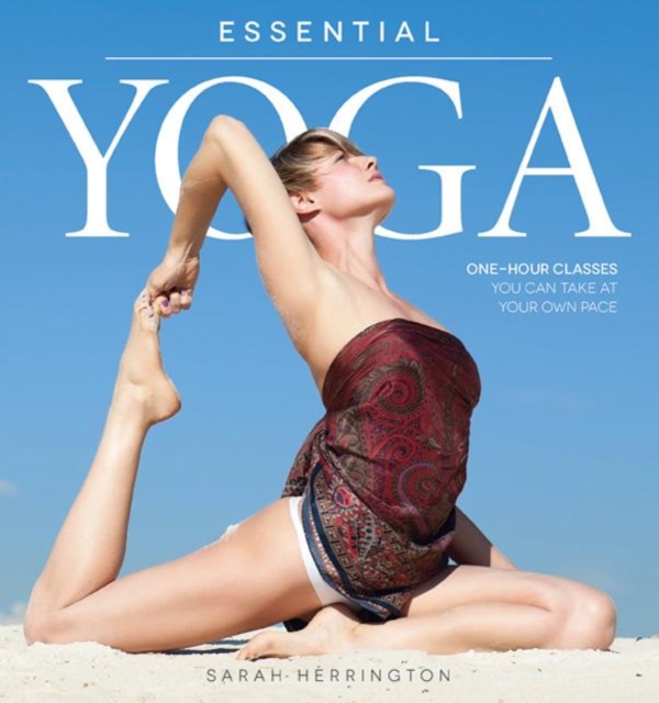 Essential Yoga : One-Hour Classes You Can Take at Your Own Pace, Paperback / softback Book