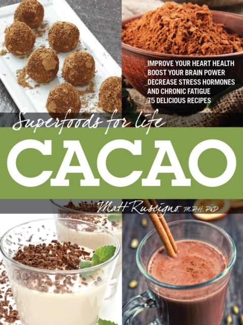 Superfoods for Life, Cacao, Paperback / softback Book