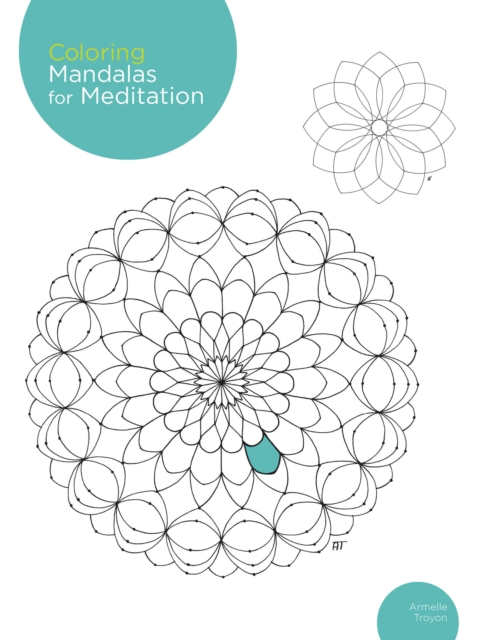 Coloring Mandalas for Meditation : 200 original illustrations, Paperback / softback Book