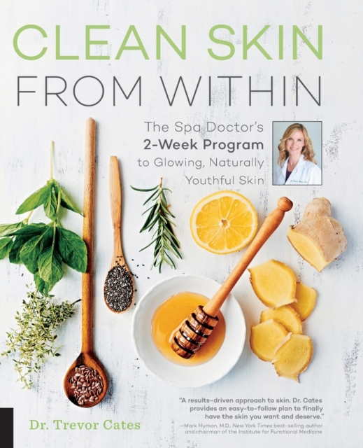 Clean Skin from Within : The Spa Doctor's Two-Week Program to Glowing, Naturally Youthful Skin, Paperback / softback Book