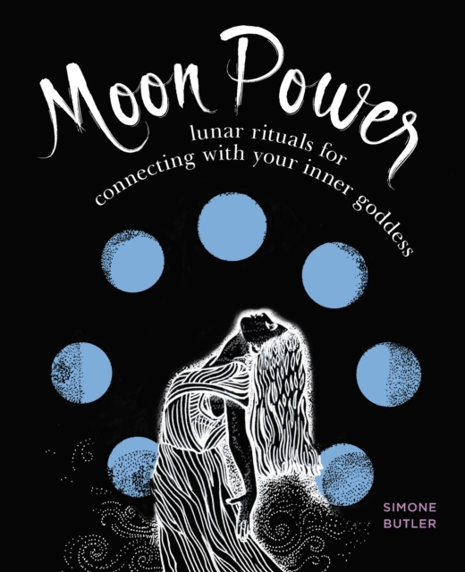 Moon Power : Lunar Rituals for Connecting with Your Inner Goddess, Paperback / softback Book