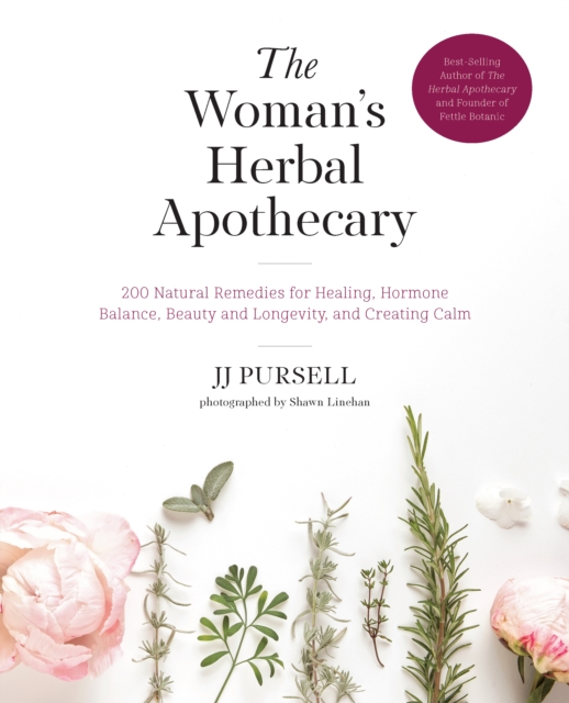 The Woman's Herbal Apothecary : 200 Natural Remedies for Healing, Hormone Balance, Beauty and Longevity, and Creating Calm,  Book