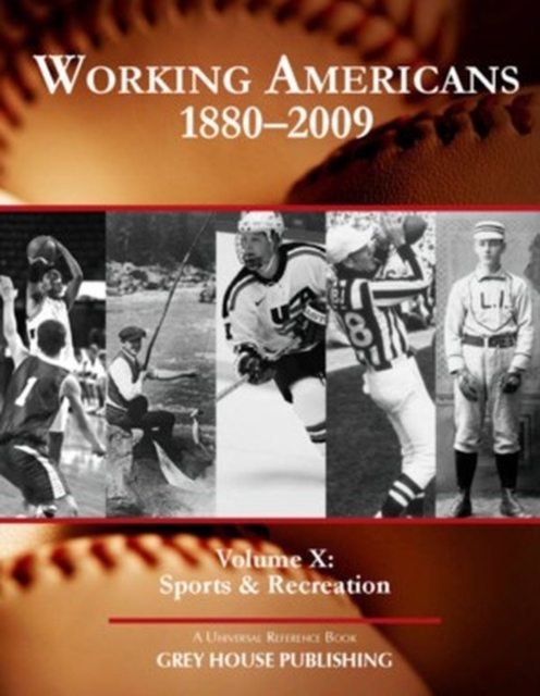 Working Americans, 1880-2009 - Volume 10: Sports & Recreation, Hardback Book