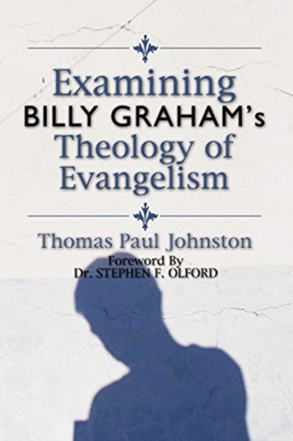Examining Billy Graham's Theology of Evangelism, Paperback / softback Book