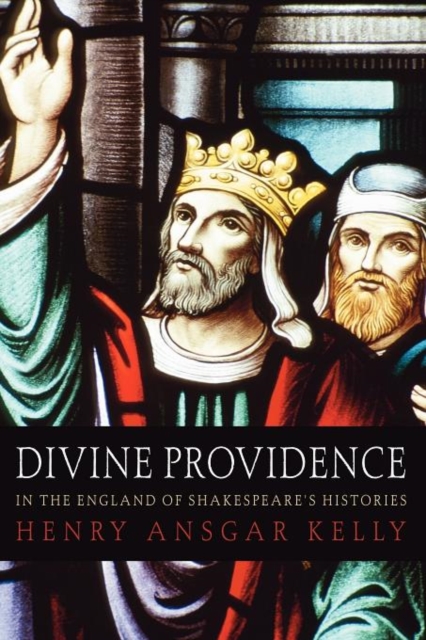 Divine Providence in the England of Shakespeare's Histories, Paperback / softback Book