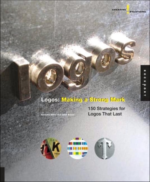 Creative Solutions : Logos: Making a Strong Mark, Hardback Book
