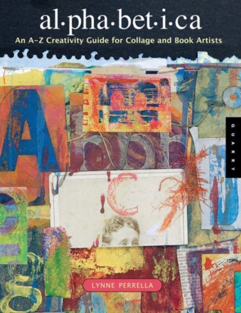 Alphabetica : An A-Z Creativity for Collage and Book Artists, Paperback / softback Book
