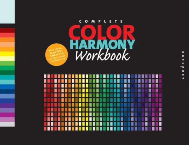 The Complete Color Harmony Workbook : A Workbook and Guide to Creative Color Combinations, Hardback Book
