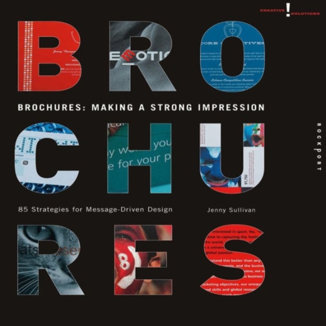 Brochures : Making a Strong Impression - 85 Strategies for Message-driven Design, Paperback / softback Book