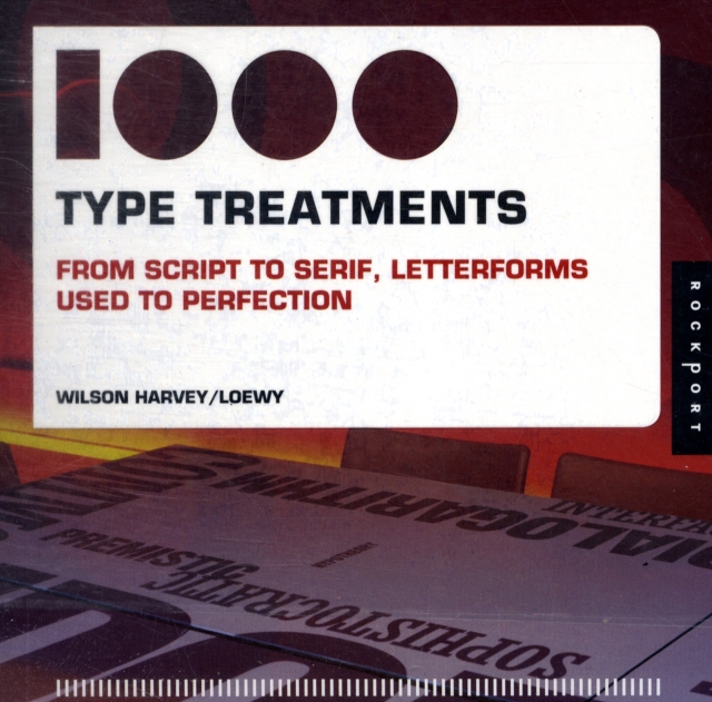 1,000 Type Treatments : From Script to Serif, Letterforms Used to Perfection, Paperback / softback Book