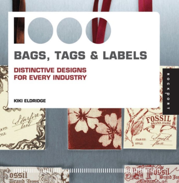 1,000 Bags, Tags, and Labels : Distinctive Design for Every Industry, Paperback / softback Book