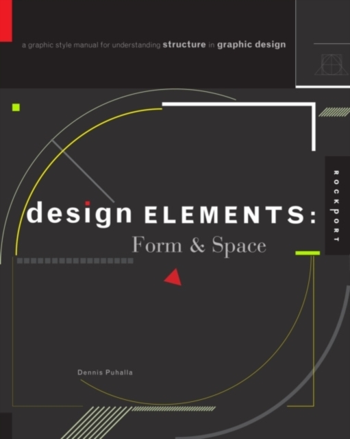 Design Elements, Form & Space : A Graphic Style Manual for Understanding Structure and Design, Paperback Book