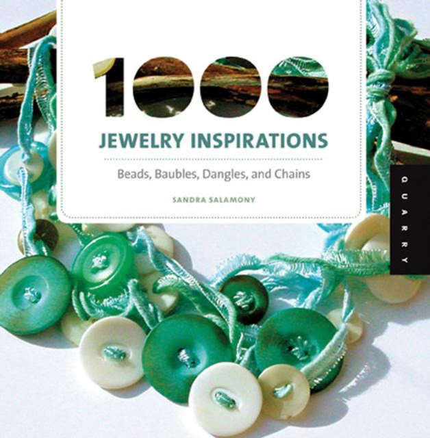 1000 Jewelry Inspirations : Beads, Baubles, Dangles, and Chains, Paperback Book