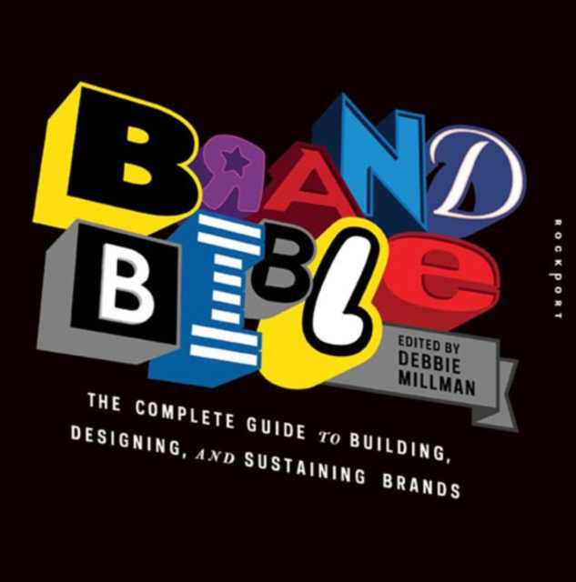 Brand Bible : The Complete Guide to Building, Designing, and Sustaining Brands, Paperback / softback Book