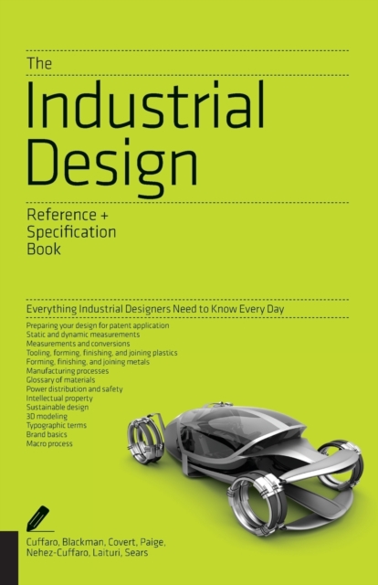 The Industrial Design Reference & Specification Book : Everything Industrial Designers Need to Know Every Day, Paperback / softback Book
