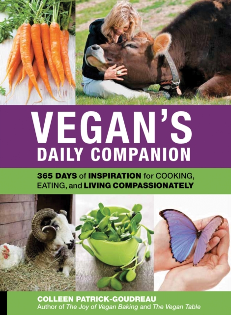Vegan'S Daily Companion : 365 Days of Inspiration for Cooking, Eating, and Living Compassionately, Paperback / softback Book