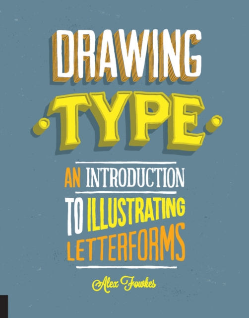 Drawing Type : An Introduction to Illustrating Letterforms, Paperback / softback Book