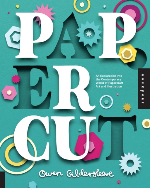 Paper Cut : An Exploration into the Contemporary World of Papercraft Art and Illustration, Hardback Book