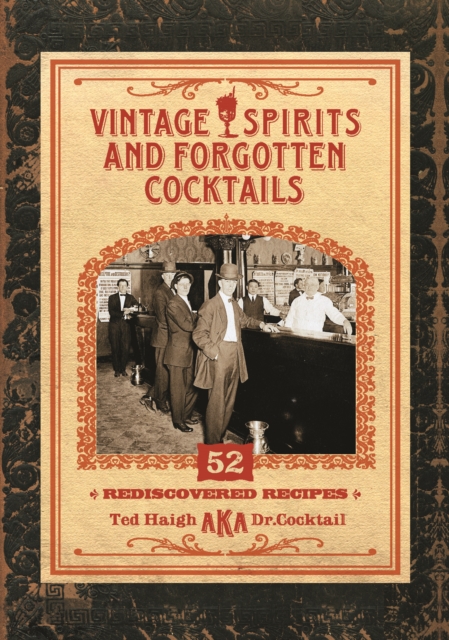 Vintage Spirits and Forgotten Cocktails [Mini Book] : 52 Rediscovered Recipes, Hardback Book