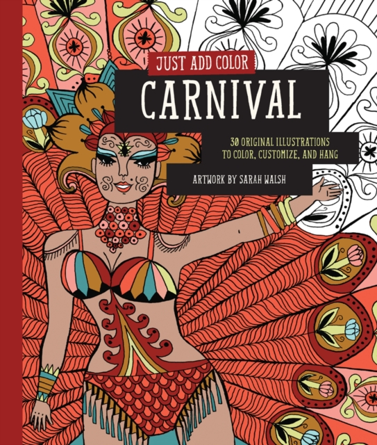 Just Add Color: Carnival : 30 Original Illustrations to Color, Customize, and Hang, Paperback / softback Book