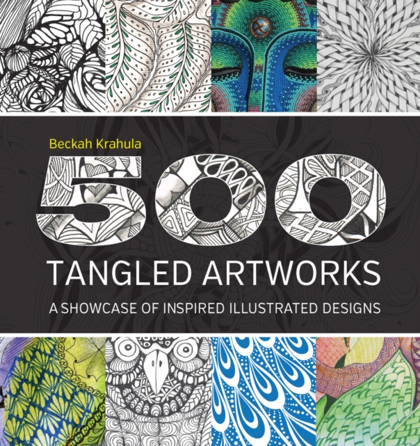 500 Tangled Artworks : A Showcase of Inspired Illustrated Designs, Paperback / softback Book