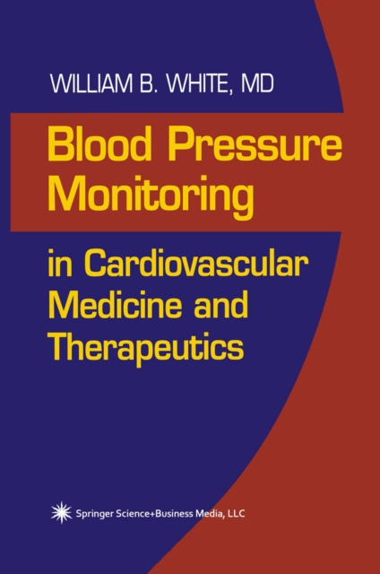 Blood Pressure Monitoring in Cardiovascular Medicine and Therapeutics, PDF eBook