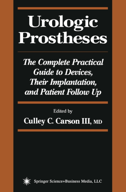 Urologic Prostheses : The Complete Practical Guide to Devices, Their Implantation, and Patient Follow Up, PDF eBook