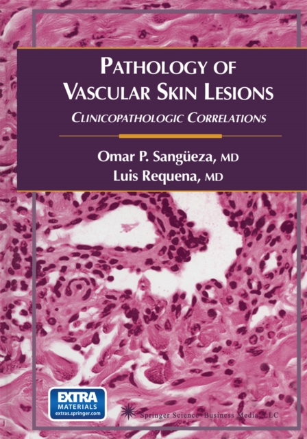 Pathology of Vascular Skin Lesions : Clinicopathologic Correlations, PDF eBook