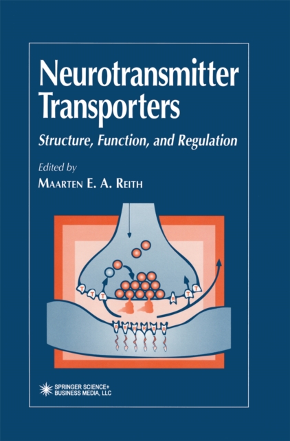 Neurotransmitter Transporters : Structure, Function, and Regulation, PDF eBook