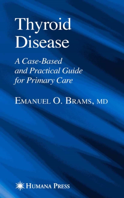 Thyroid Disease : A Case-based and Practical Guide for Primary Care, PDF eBook