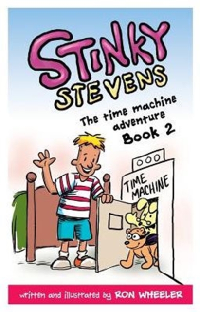 Stinky Stevens Book 2 : The Time Machine Adventure, Paperback / softback Book