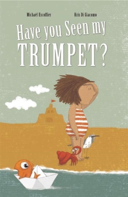 Have You Seen My Trumpet?, Hardback Book