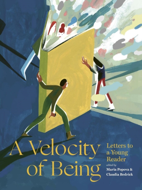 A Velocity of Being : Letters to A Young Reader, Board book Book