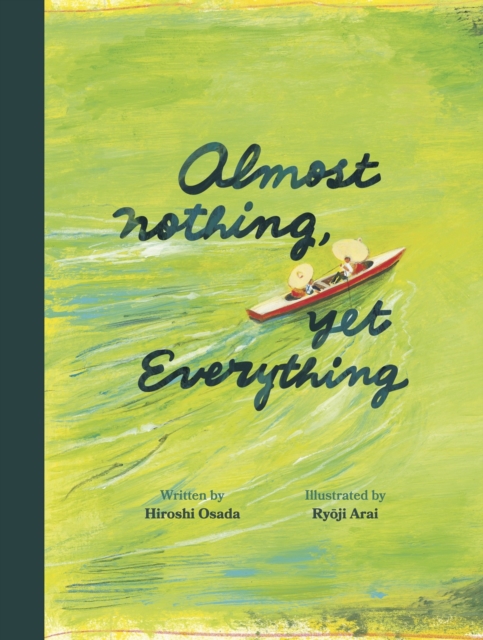 Almost Nothing, Yet Everything : A Book about Water, Hardback Book