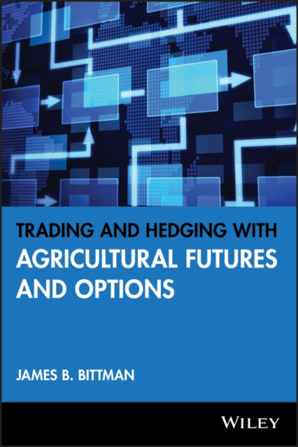 Trading and Hedging with Agricultural Futures and Options, Hardback Book