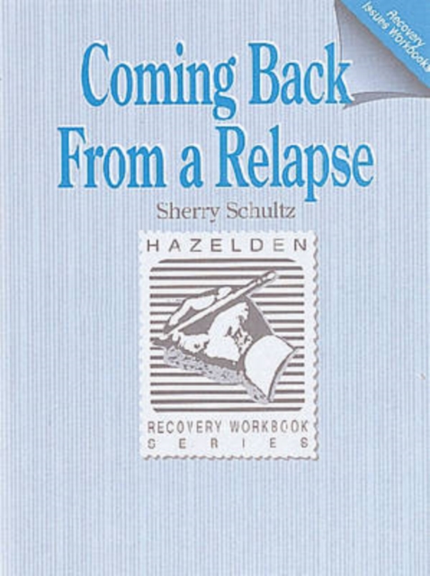 Coming Back from a Relapse : Workbook, Pamphlet Book