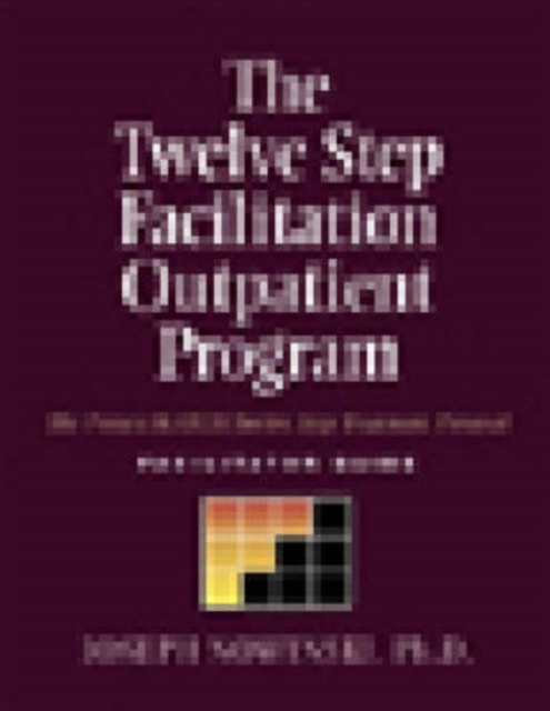 Twelve Step Facilitation Outpatient Program Facilitator Guide : The Project Match Twelve Step Treatment Protocol, Paperback / softback Book