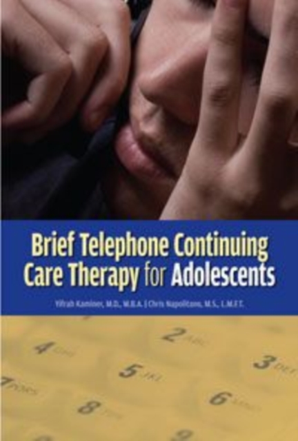 Brief Telephone Continuing Care Therapy for Adolescents, Paperback / softback Book