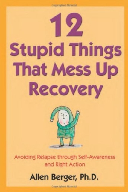 12 Stupid Things That Mess Up Recovery, Paperback / softback Book