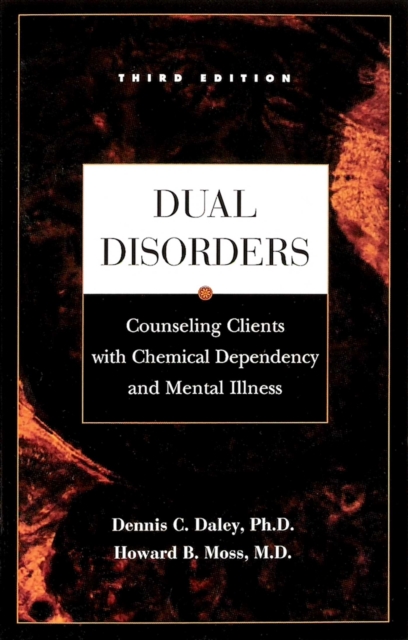 Dual Disorders : Counseling Clients with Chemical Dependency and Mental Illness, EPUB eBook