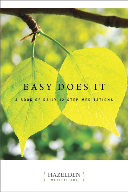 Easy Does It : A Book of Daily 12 Step Meditations, EPUB eBook