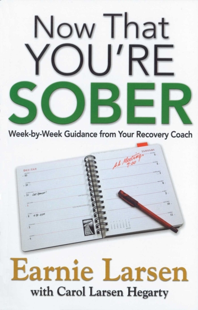 Now That You're Sober : Week-by-Week Guidance from Your Recovery Coach, EPUB eBook