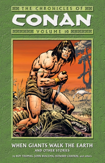 Chronicles Of Conan Volume 10: When Giants Walk The Earth And Other Stories, Paperback / softback Book