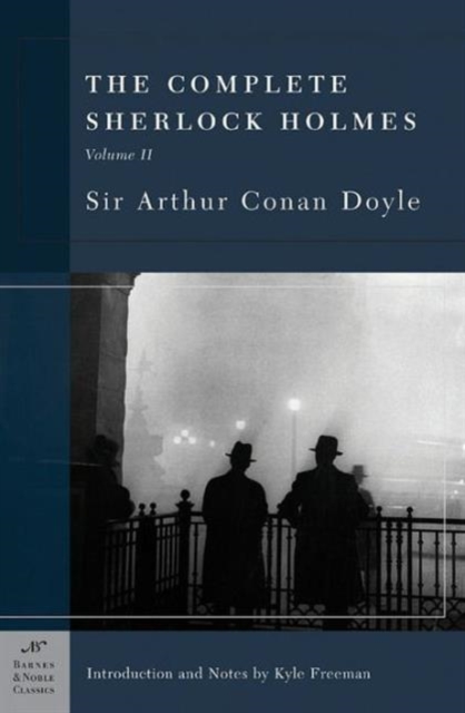 The Complete Sherlock Holmes, Volume II (Barnes & Noble Classics Series), Paperback / softback Book