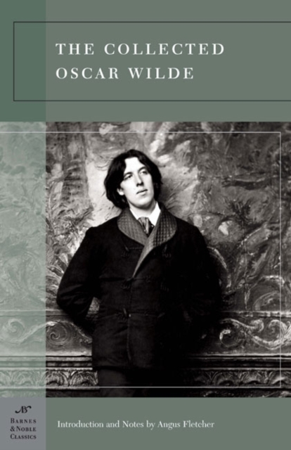 The Collected Oscar Wilde (Barnes & Noble Classics Series), Paperback / softback Book