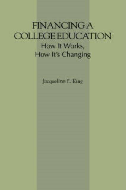 Financing a College Education : How it Works, How it's Changing, Paperback / softback Book