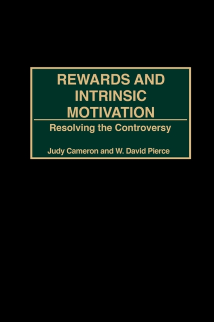 Rewards and Intrinsic Motivation : Resolving the Controversy, Paperback / softback Book