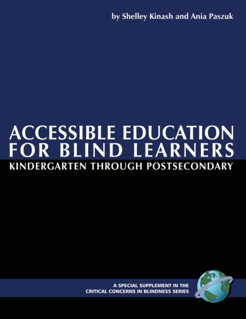 Accessible Education for Blind Learners : Kindergarten Through Post-secondary, Paperback / softback Book